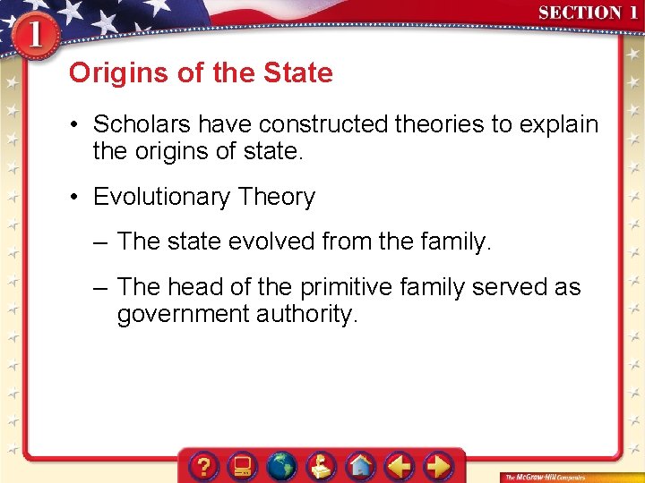 Origins of the State • Scholars have constructed theories to explain the origins of