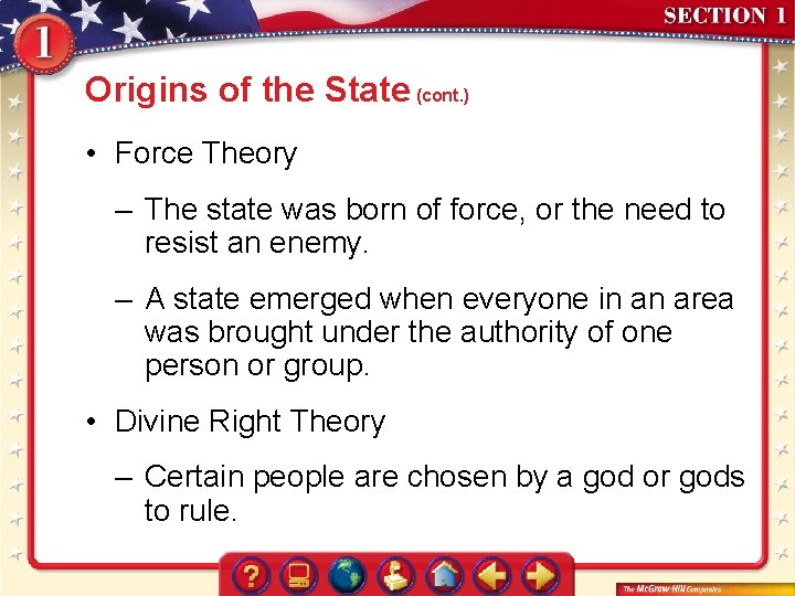 Origins of the State (cont. ) • Force Theory – The state was born