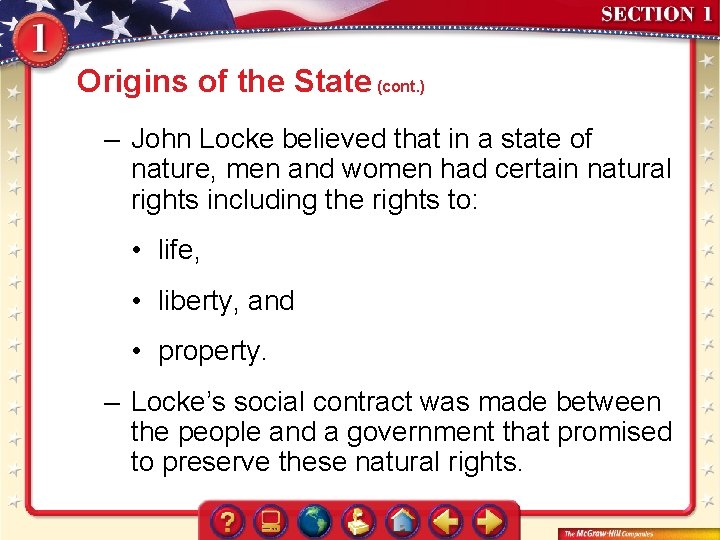 Origins of the State (cont. ) – John Locke believed that in a state