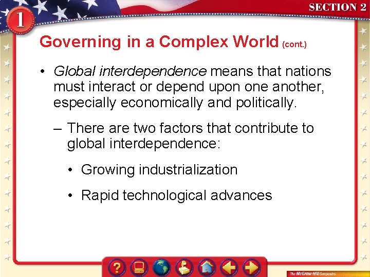 Governing in a Complex World (cont. ) • Global interdependence means that nations must