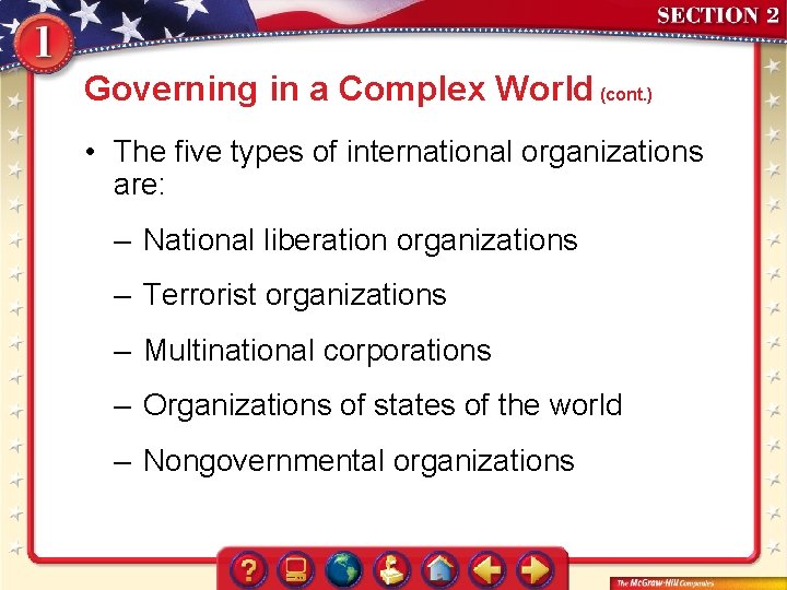 Governing in a Complex World (cont. ) • The five types of international organizations