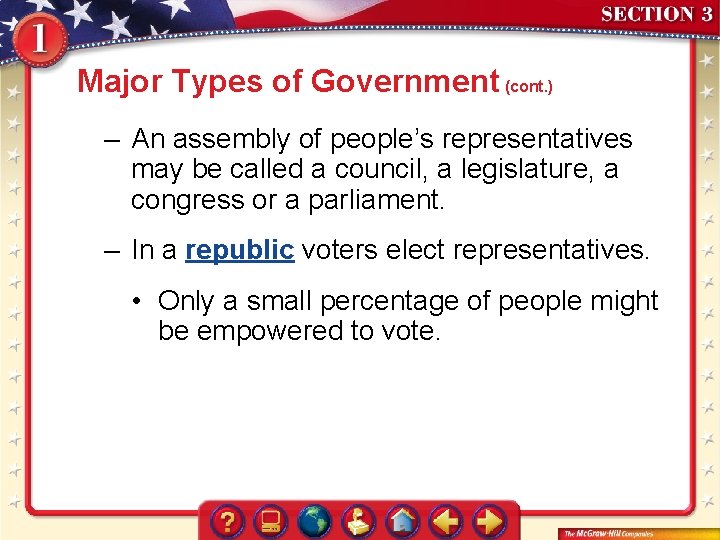 Major Types of Government (cont. ) – An assembly of people’s representatives may be