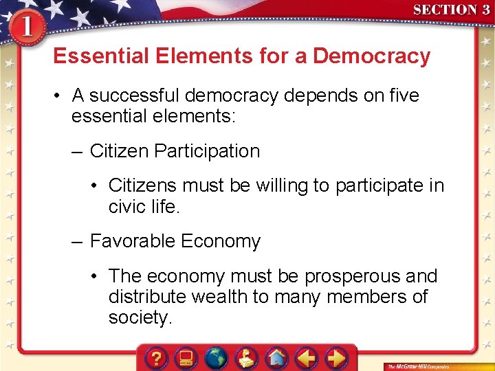 Essential Elements for a Democracy • A successful democracy depends on five essential elements: