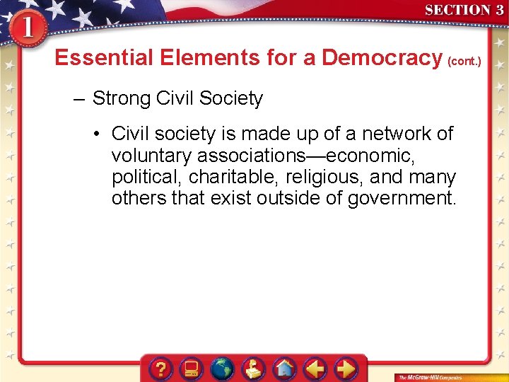 Essential Elements for a Democracy (cont. ) – Strong Civil Society • Civil society