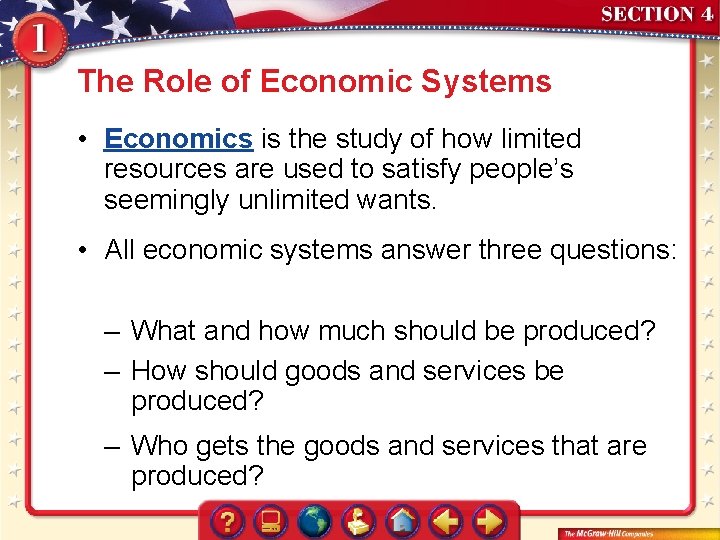 The Role of Economic Systems • Economics is the study of how limited resources