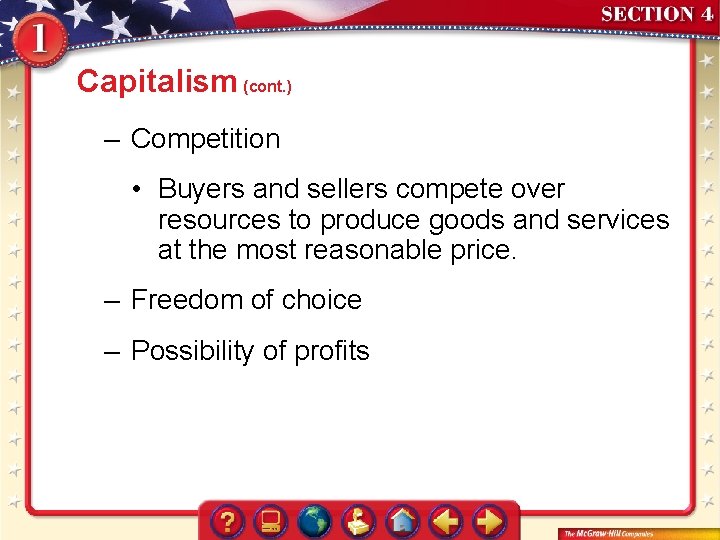 Capitalism (cont. ) – Competition • Buyers and sellers compete over resources to produce