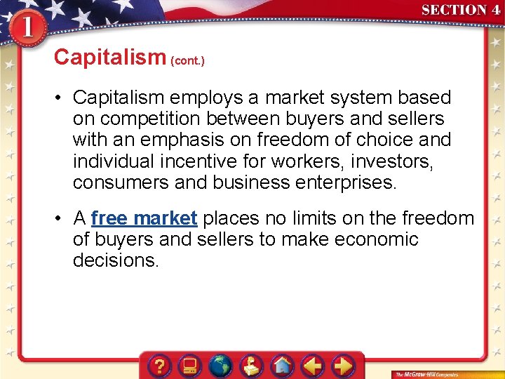 Capitalism (cont. ) • Capitalism employs a market system based on competition between buyers