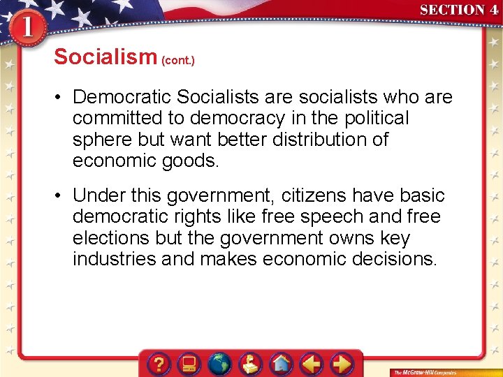 Socialism (cont. ) • Democratic Socialists are socialists who are committed to democracy in