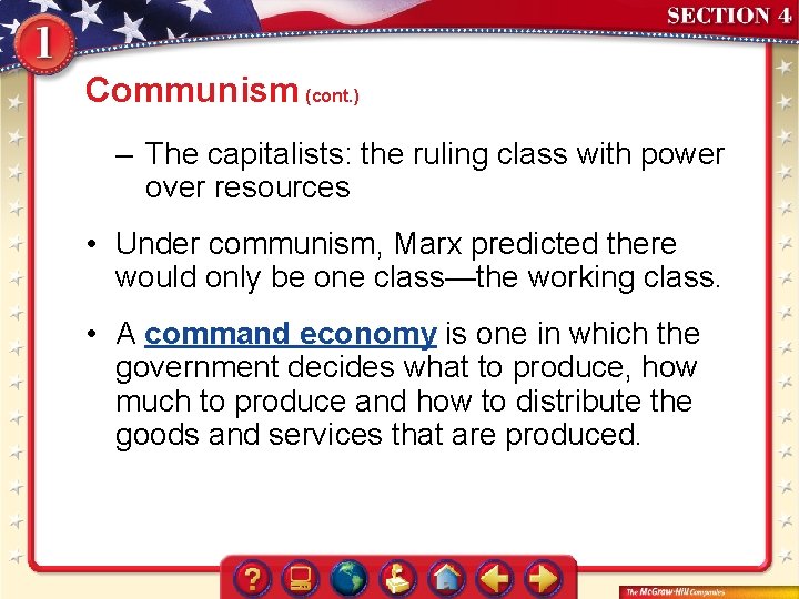 Communism (cont. ) – The capitalists: the ruling class with power over resources •