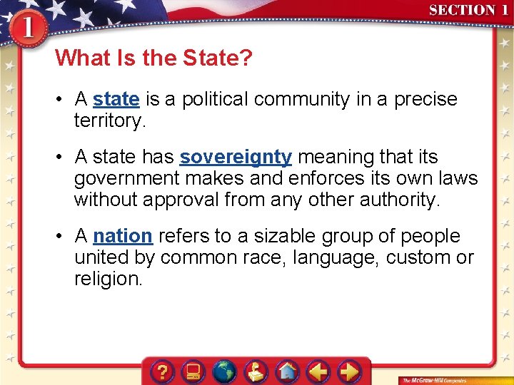 What Is the State? • A state is a political community in a precise
