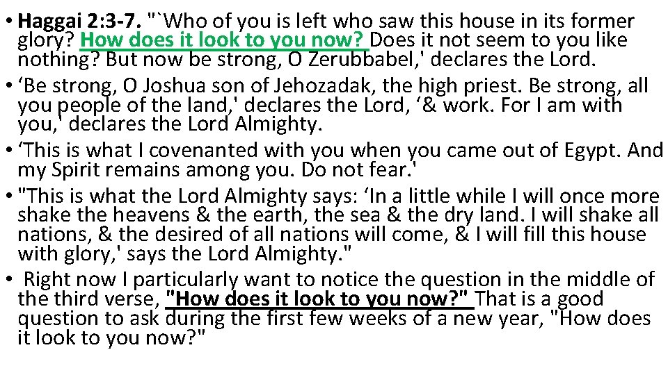  • Haggai 2: 3 -7. "`Who of you is left who saw this