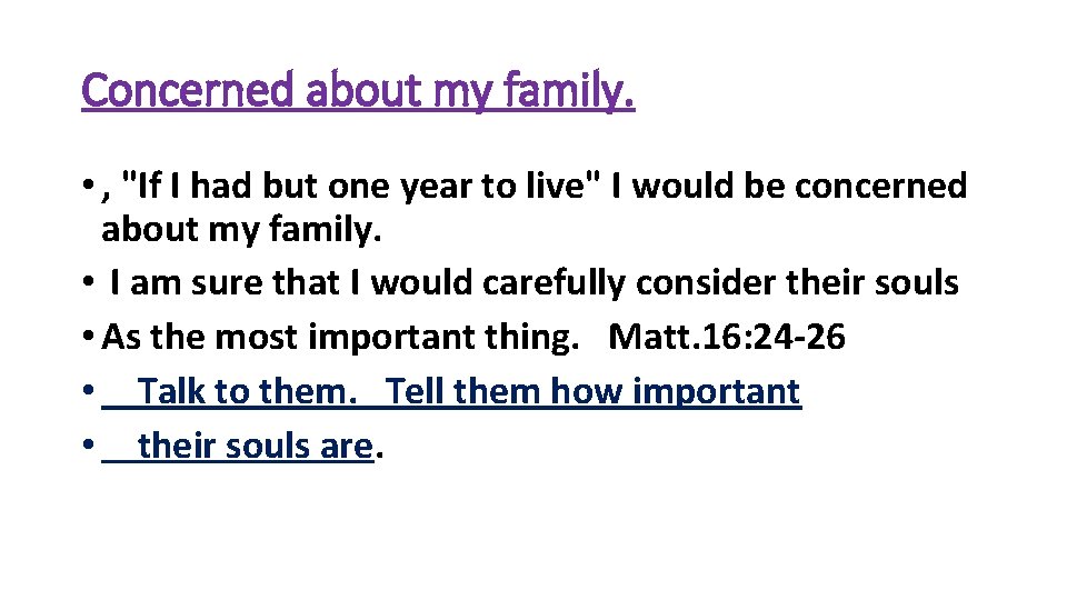 Concerned about my family. • , "If I had but one year to live"