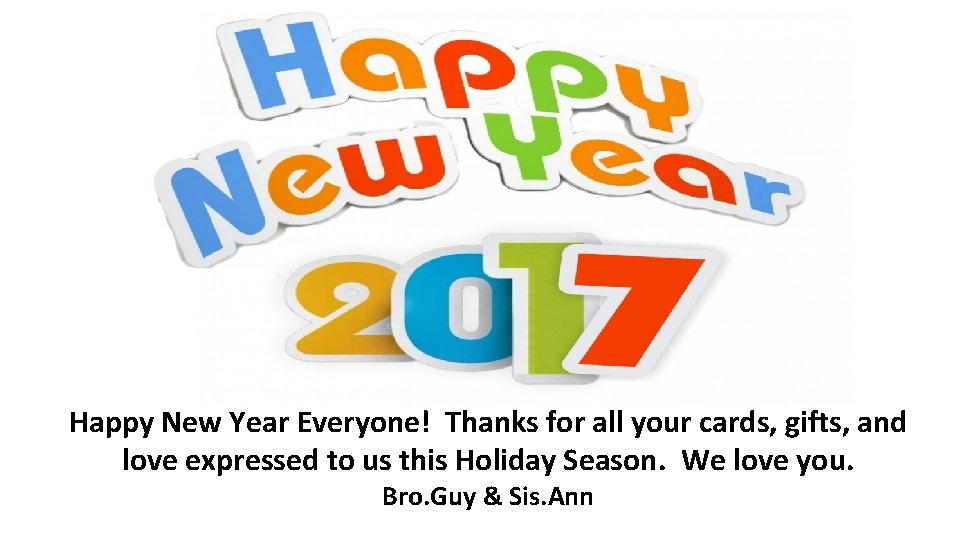 Happy New Year Everyone! Thanks for all your cards, gifts, and love expressed to