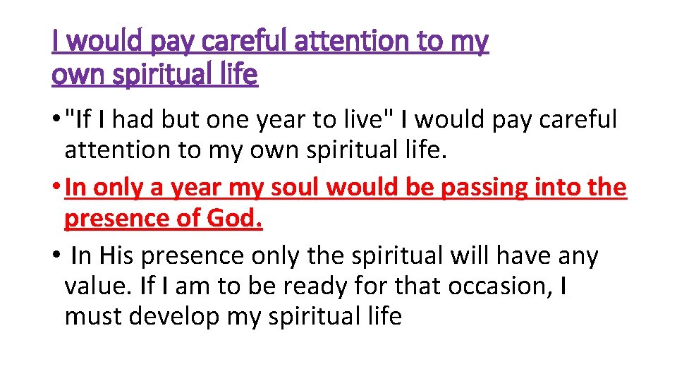 I would pay careful attention to my own spiritual life • "If I had