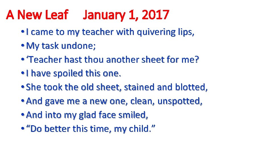 A New Leaf January 1, 2017 • I came to my teacher with quivering