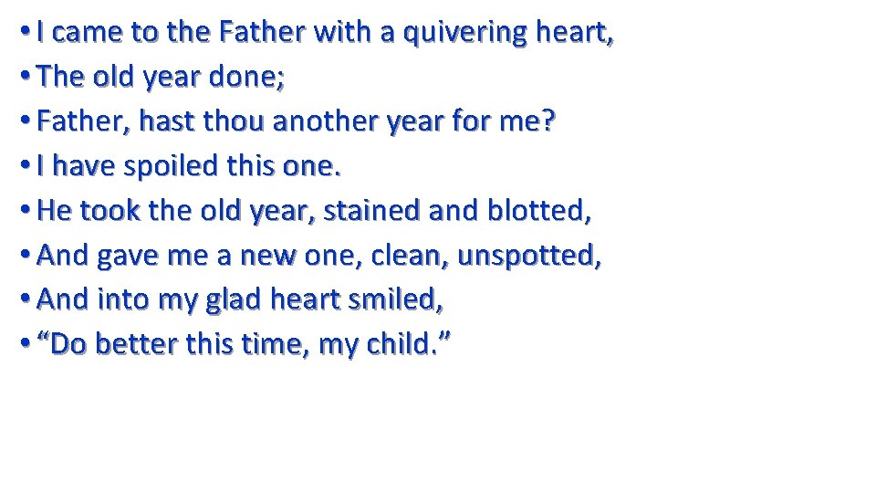  • I came to the Father with a quivering heart, • The old