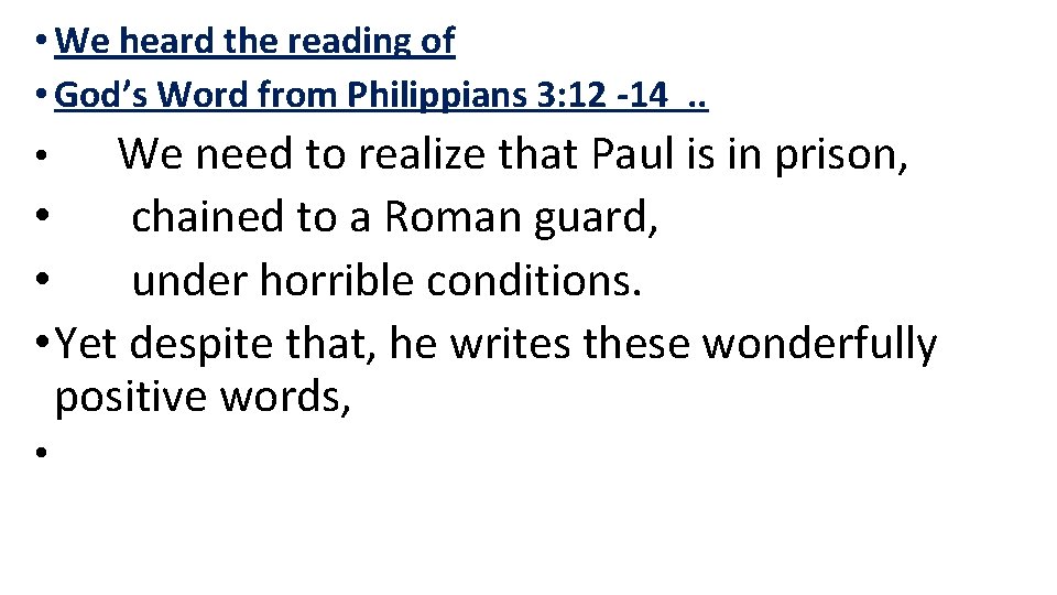  • We heard the reading of • God’s Word from Philippians 3: 12