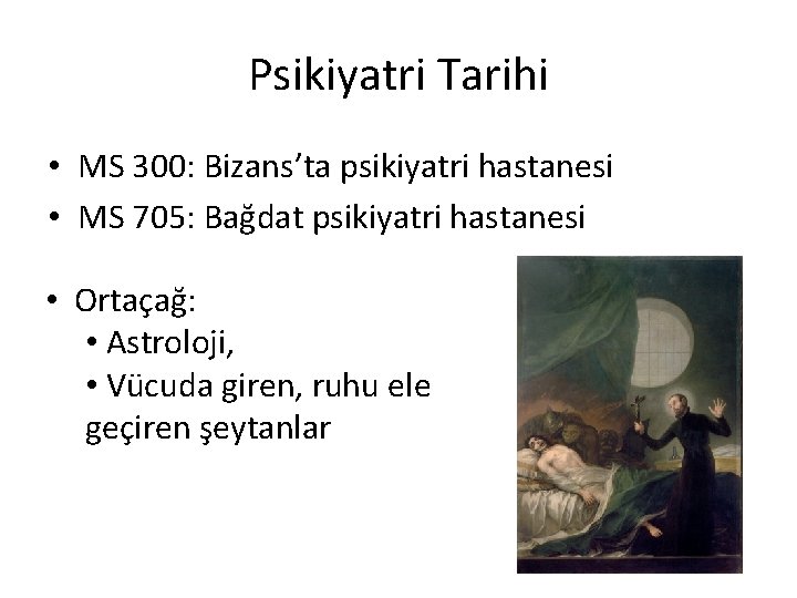 Psikiyatri Tarihi • MS 300: Bizans’ta psikiyatri hastanesi • MS 705: Bağdat psikiyatri hastanesi