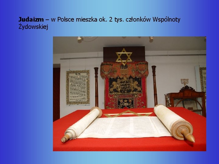 Judaizm – w Polsce mieszka ok. 2 tys. członków Wspólnoty Żydowskiej 