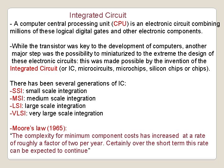 Integrated Circuit - A computer central processing unit (CPU) is an electronic circuit combining