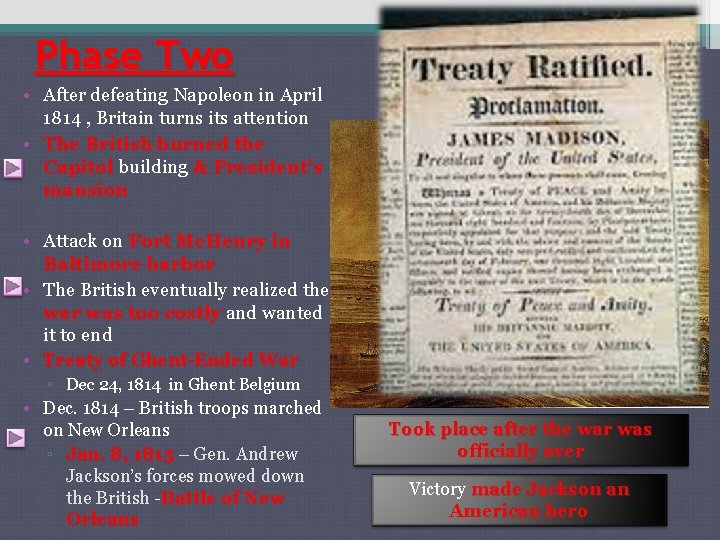 Phase Two • After defeating Napoleon in April 1814 , Britain turns its attention