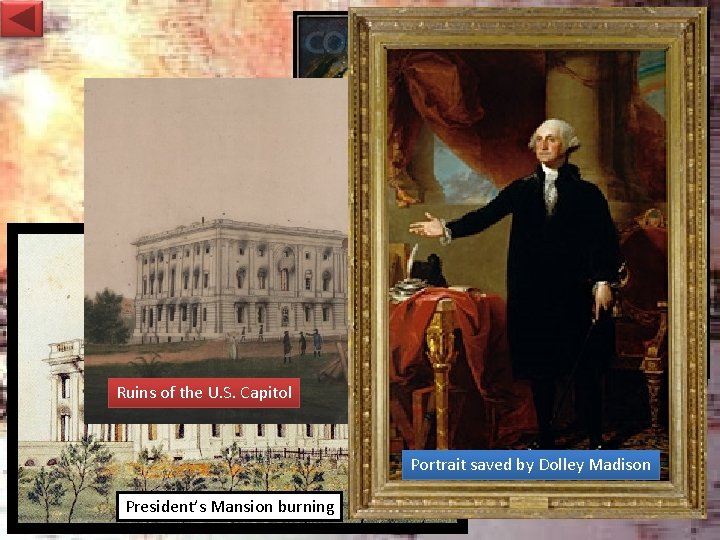 Ruins of the U. S. Capitol Portrait saved by Dolley Madison President’s Mansion burning