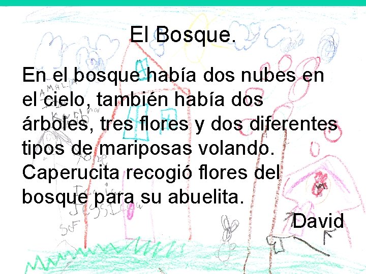 El Bosque. En el bosque había dos nubes en el cielo, también había dos