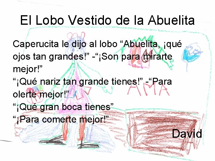 El Lobo Vestido de la Abuelita Caperucita le dijo al lobo “Abuelita, ¡qué ojos