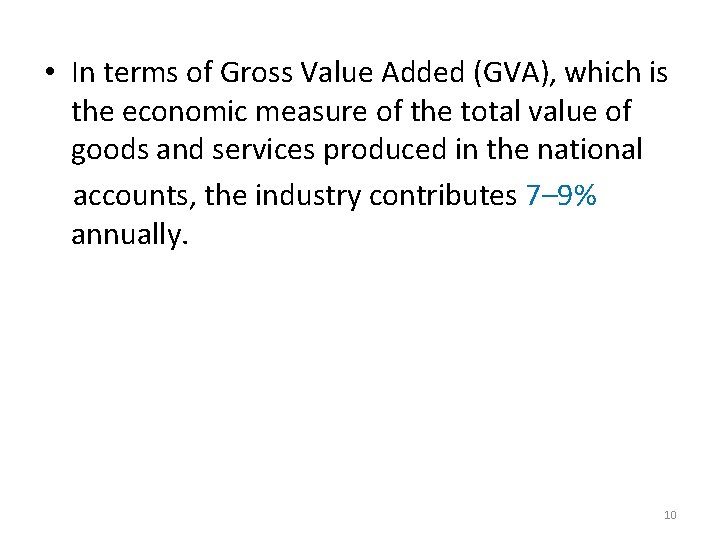  • In terms of Gross Value Added (GVA), which is the economic measure