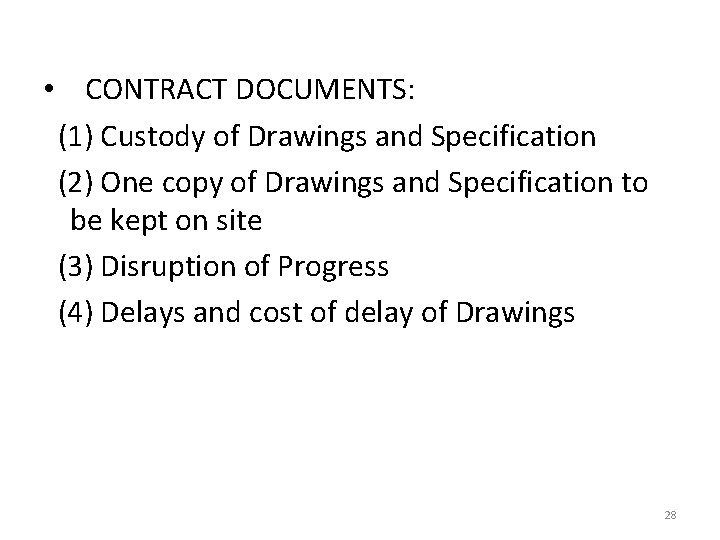  • CONTRACT DOCUMENTS: (1) Custody of Drawings and Specification (2) One copy of