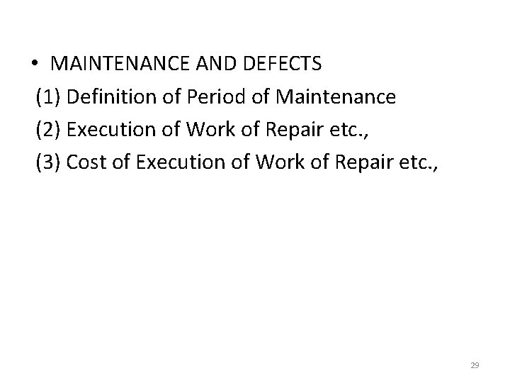  • MAINTENANCE AND DEFECTS (1) Definition of Period of Maintenance (2) Execution of