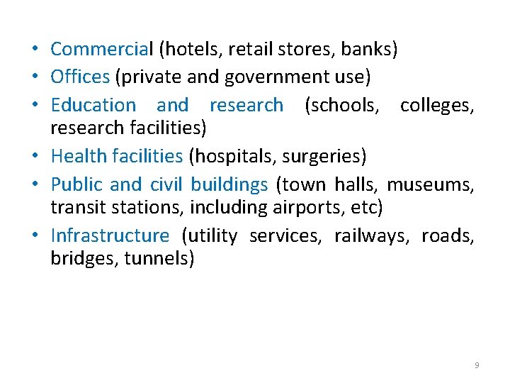  • Commercial (hotels, retail stores, banks) • Offices (private and government use) •