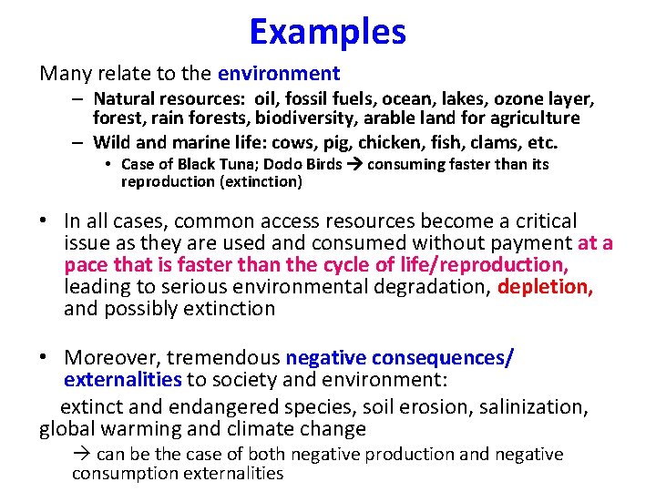 Examples Many relate to the environment – Natural resources: oil, fossil fuels, ocean, lakes,