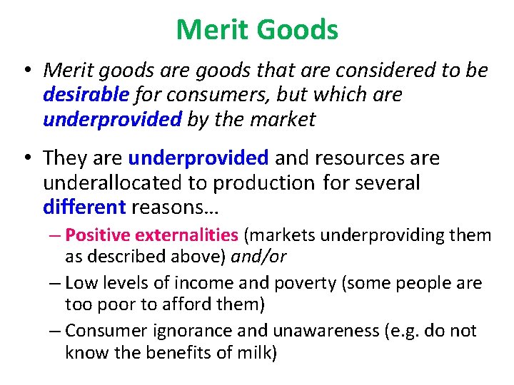 Merit Goods • Merit goods are goods that are considered to be desirable for