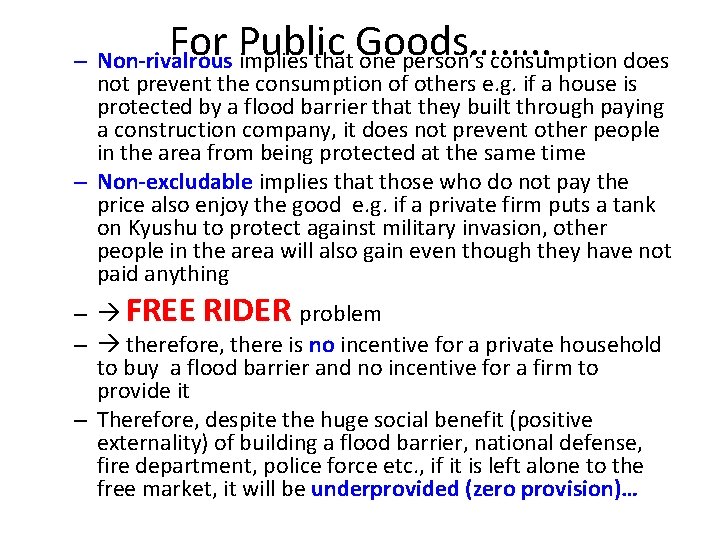 For Public Goods……. . – Non-rivalrous implies that one person’s consumption does not prevent