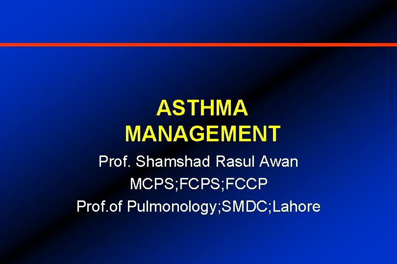 Asthma Management Prof Shamshad Rasul Awan Mcps Fccp