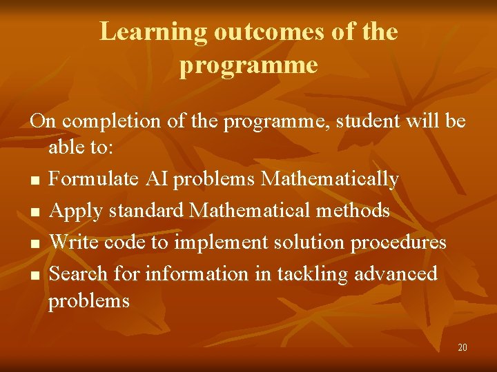 Learning outcomes of the programme On completion of the programme, student will be able