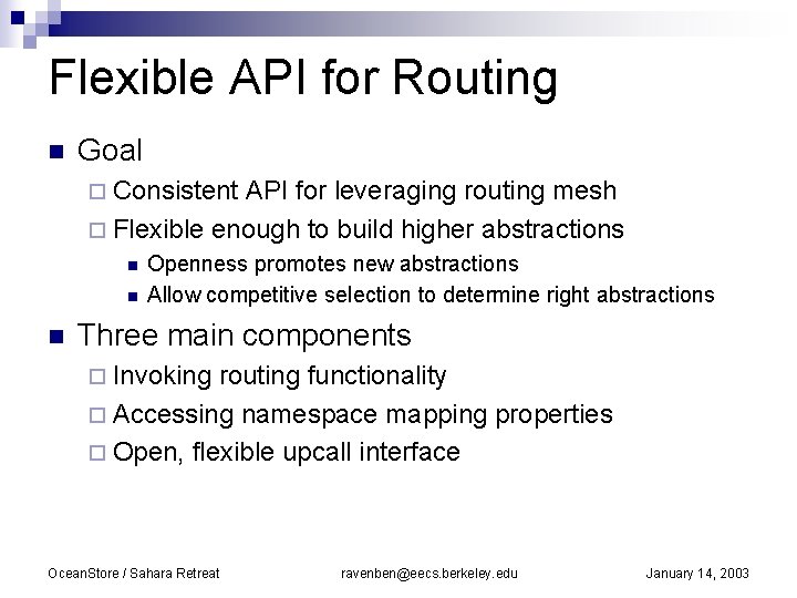 Flexible API for Routing n Goal ¨ Consistent API for leveraging routing mesh ¨