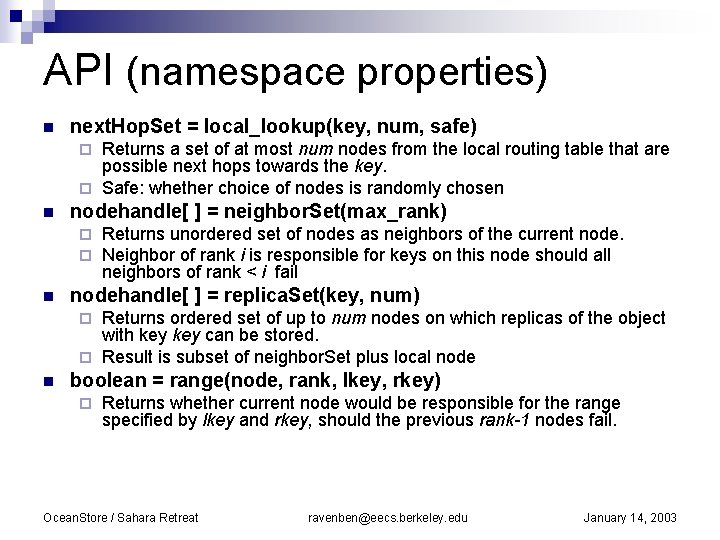 API (namespace properties) n next. Hop. Set = local_lookup(key, num, safe) Returns a set