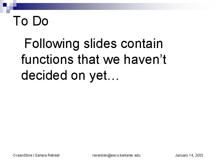 To Do Following slides contain functions that we haven’t decided on yet… Ocean. Store