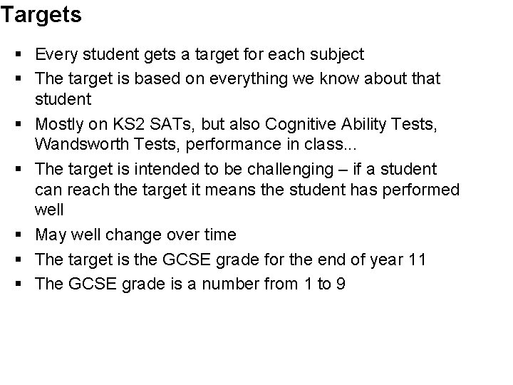 Targets § Every student gets a target for each subject § The target is
