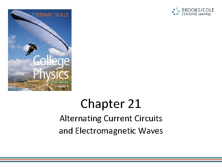 Chapter 21 Alternating Current Circuits and Electromagnetic Waves 