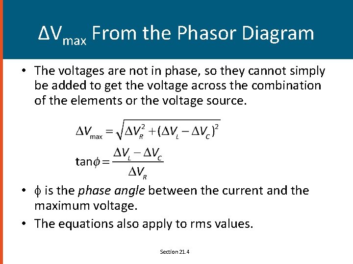 ΔVmax From the Phasor Diagram • The voltages are not in phase, so they