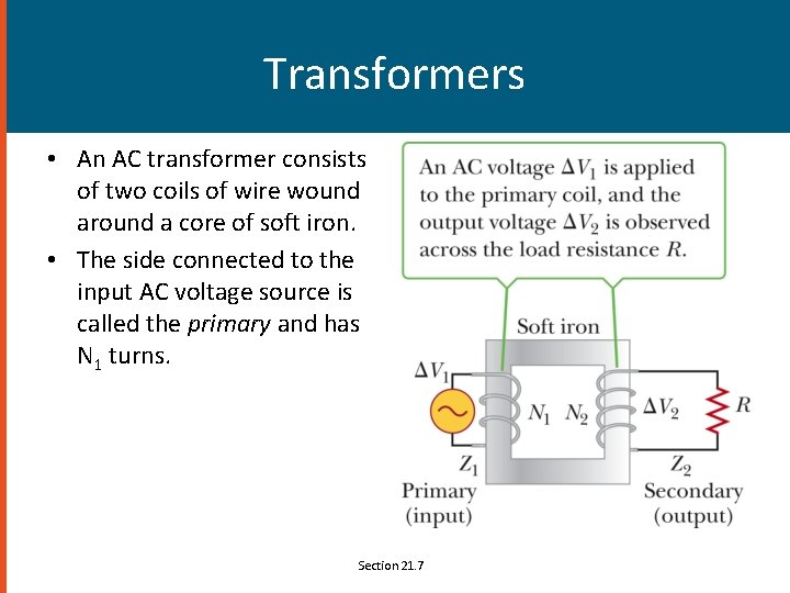 Transformers • An AC transformer consists of two coils of wire wound around a