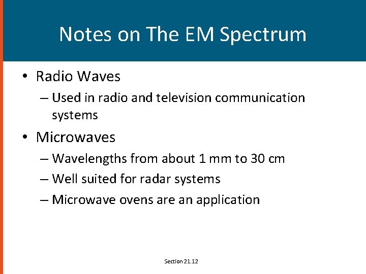 Notes on The EM Spectrum • Radio Waves – Used in radio and television