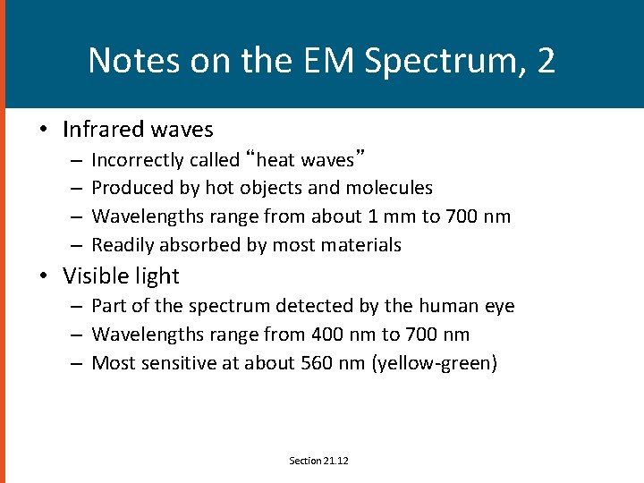 Notes on the EM Spectrum, 2 • Infrared waves – – Incorrectly called “heat