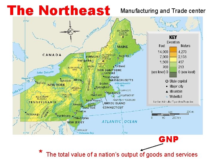 The Northeast 1 Manufacturing and Trade center GROSS NATONAL PRODUCT - GNP * The