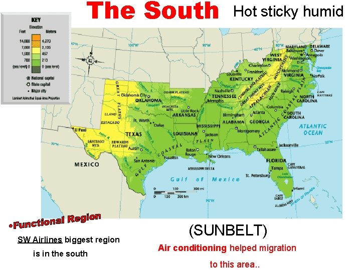 2 The South Hot sticky humid Climate, Vegetation SW Airlines biggest region is in