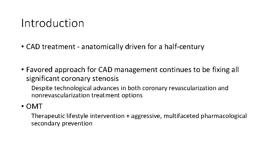Introduction • CAD treatment - anatomically driven for a half-century • Favored approach for
