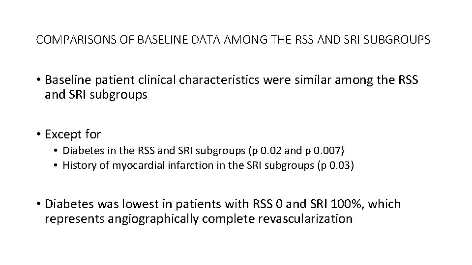 COMPARISONS OF BASELINE DATA AMONG THE RSS AND SRI SUBGROUPS • Baseline patient clinical